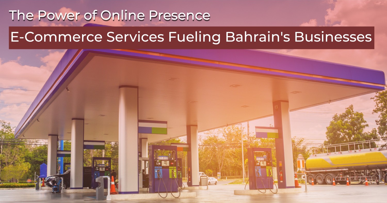 The Power of Online Presence: E-Commerce Services Fueling Bahrain's Businesses