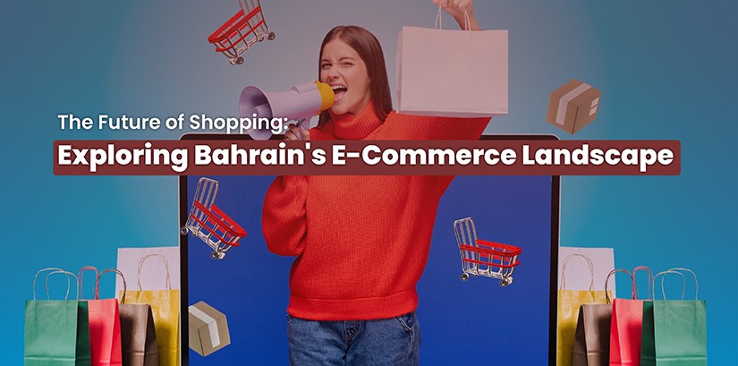 The Future of Shopping: Exploring Bahrain's E-Commerce Landscape