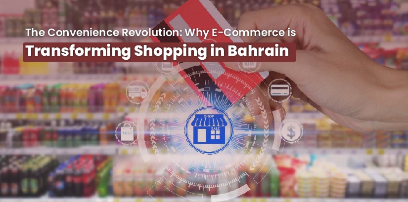 The Convenience Revolution: Why E-Commerce is Transforming Shopping in Bahrain