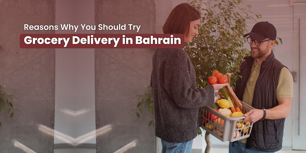 Reasons Why You Should Try Grocery Delivery  in Bahrain